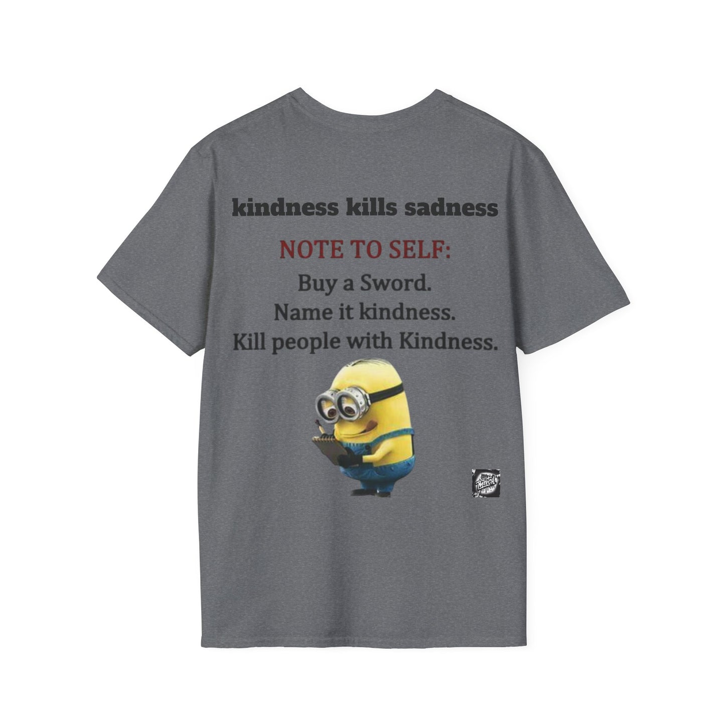 Unisex Kindness Kills Sadness T-Shirt, Motivational Tee, Funny Gift, Minion Graphic Tee, Everyday Wear, Casual Gift