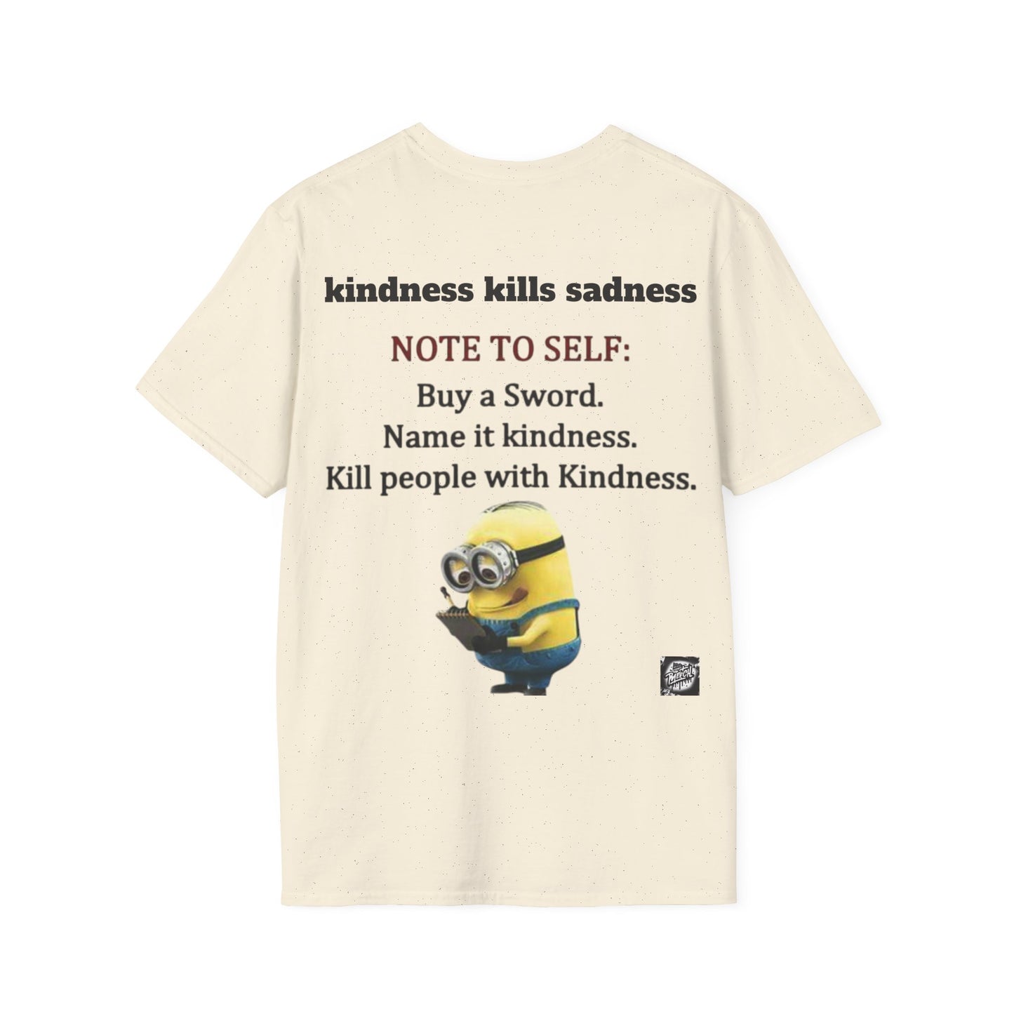 Unisex Kindness Kills Sadness T-Shirt, Motivational Tee, Funny Gift, Minion Graphic Tee, Everyday Wear, Casual Gift